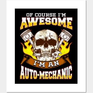Of Course Im Awesome Im An Auto Mechanic Posters and Art